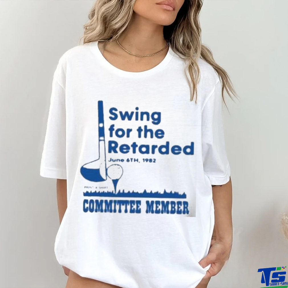 Official Swing For The Retarded Shirt Official Swing For The Retarded Shirt
