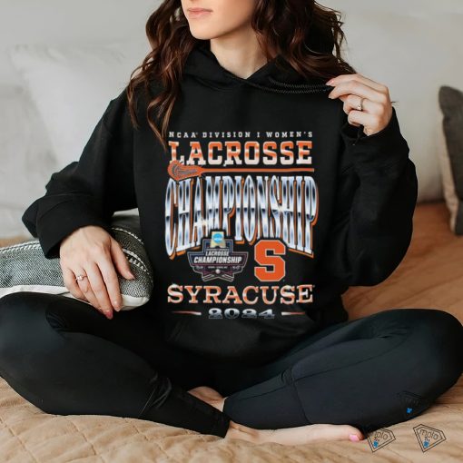 Official Syracuse Orange 2024 NCAA Division I Women’s Lacrosse Championship hoodie, sweater, longsleeve, shirt v-neck, t-shirt