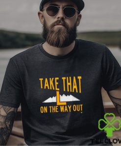 Official Take That L On The Way Out t shirt