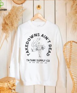 Official Taledpwms Ain’t Dead Tatami Supply Co hoodie, sweater, longsleeve, shirt v-neck, t-shirt