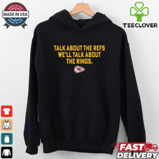 Official Talk About the Refs We’ll Talk About the Rings Kansas City Chiefs 2025 t shirt