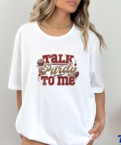 Official Talk Purdy To Me San Francisco 49ers Super Bowl LVIII shirt