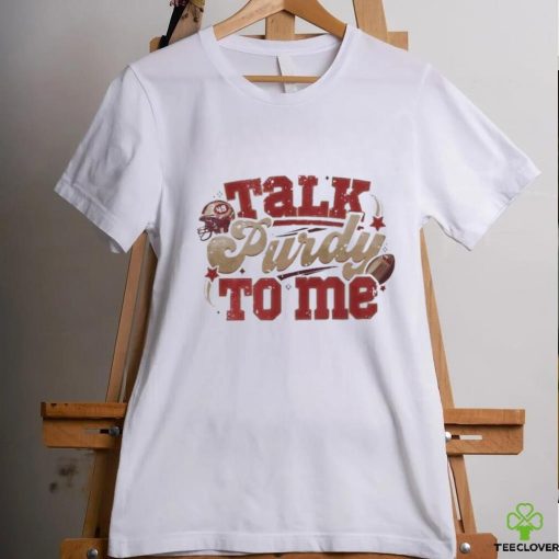 Official Talk Purdy To Me  hoodie, sweater, longsleeve, shirt v-neck, t-shirt