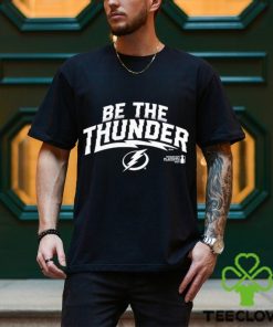 Tampa Bay Lightning Be the Thunder Stanley Cup Playoffs 2023 shirt, hoodie,  sweater, long sleeve and tank top