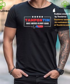 Official Tampon Tim Make America Bloody Again Shirt