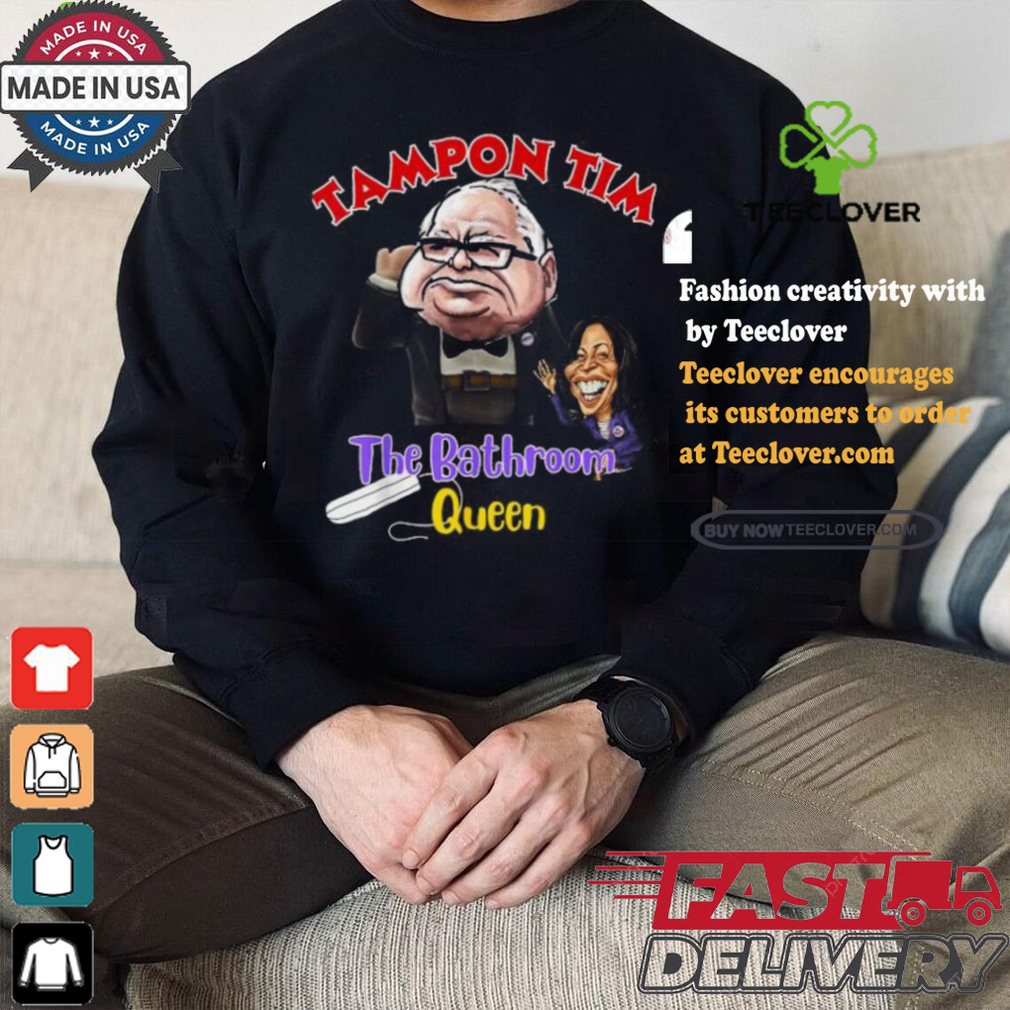 Official Tampon tim the bathroom queen tim walz Kamala 2024 election T shirt Official Tampon tim the bathroom queen tim walz Kamala 2024 election T shirt
