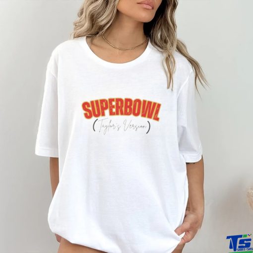 Official Taylor Super Bowl Shirt Superbowl Taylors Version Shirt Funny Football Super Bowl Shirt Swift Kelce Shirt