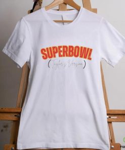 Official Taylor Super Bowl Shirt Superbowl Taylors Version Shirt Funny Football Super Bowl Shirt Swift Kelce Shirt