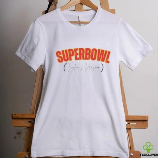 Official Taylor Super Bowl Shirt Superbowl Taylors Version Shirt Funny Football Super Bowl Shirt Swift Kelce Shirt