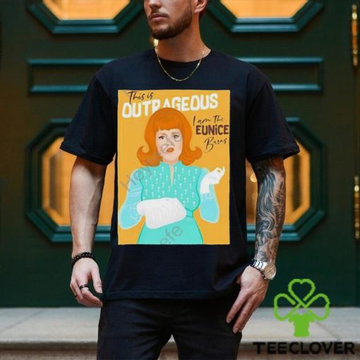 Official Tcmff This Is Outrageous I Am The Eunice Burns Shirt