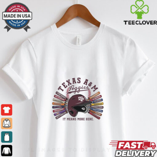 Official Team Baseball Bats Texas A&M Aggies It Means More Here t shirt