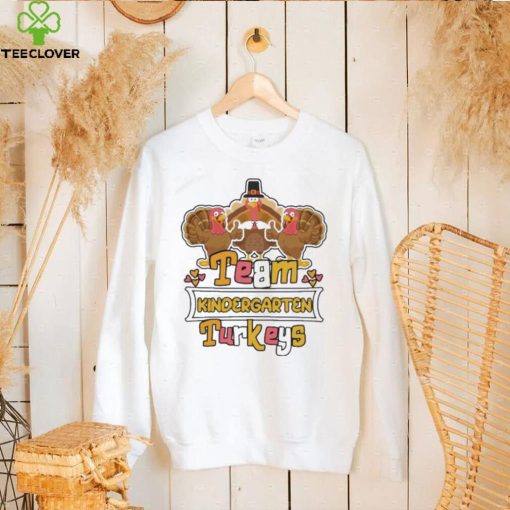 Official Team Kindergarten Turkeys thanksgiving 2022 hoodie, sweater, longsleeve, shirt v-neck, t-shirt