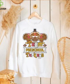 Official Team Preschool Turkeys thanksgiving 2022 shirt