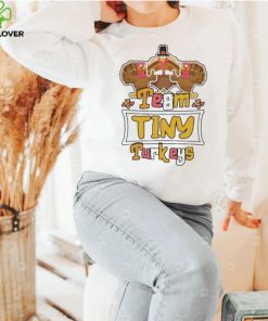 Official Team Tiny Turkeys thanksgiving 2022 shirt