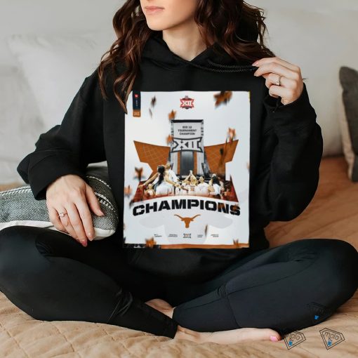 Official Texas Longhorns Big 12 Women’s Basketball Champions 2024 hoodie, sweater, longsleeve, shirt v-neck, t-shirt