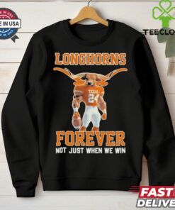 Official Texas Longhorns Forever Not Just When We Win Shirt