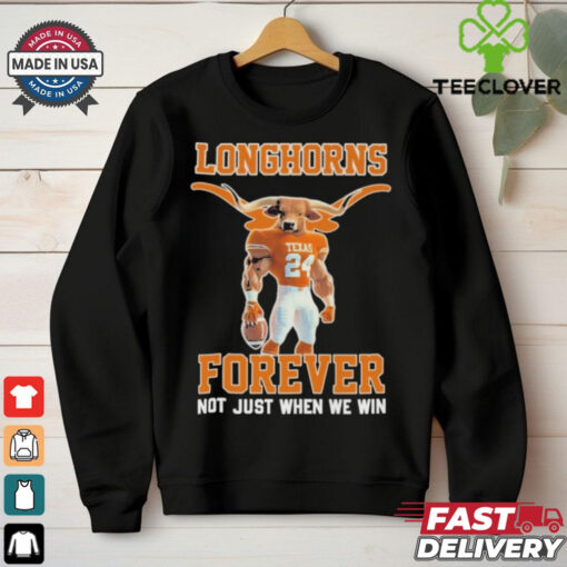 Official Texas Longhorns Forever Not Just When We Win Shirt