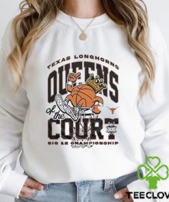 Official Texas Longhorns Queens of the Court 2024 Big 12 Women’s Basketball Champions hoodie, sweater, longsleeve, shirt v-neck, t-shirt