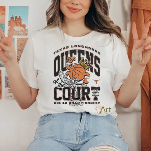 Official Texas Longhorns Queens of the Court 2024 Big 12 Women’s Basketball Champions hoodie, sweater, longsleeve, shirt v-neck, t-shirt