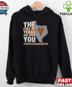Official Texas Longhorns The Eyes of Texas Are Upon You Shirt