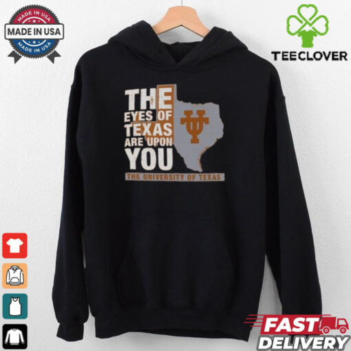 Official Texas Longhorns The Eyes of Texas Are Upon You Shirt