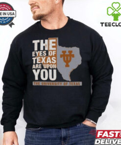 Official Texas Longhorns The Eyes of Texas Are Upon You Shirt