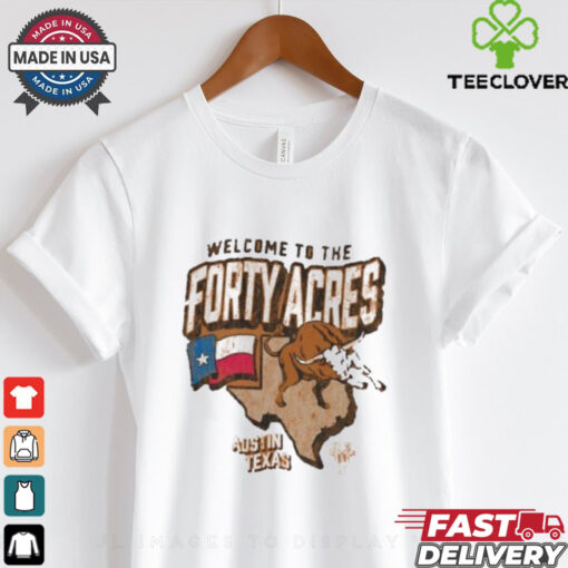 Official Texas Longhorns Welcome to the Forty Acres University of Texas at Austin Shirt