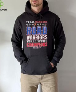 Official Texas Rangers Road Warriors World Series Champions 2023 Shirt