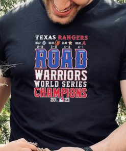 Official Texas Rangers Road Warriors World Series Champions 2023 Shirt