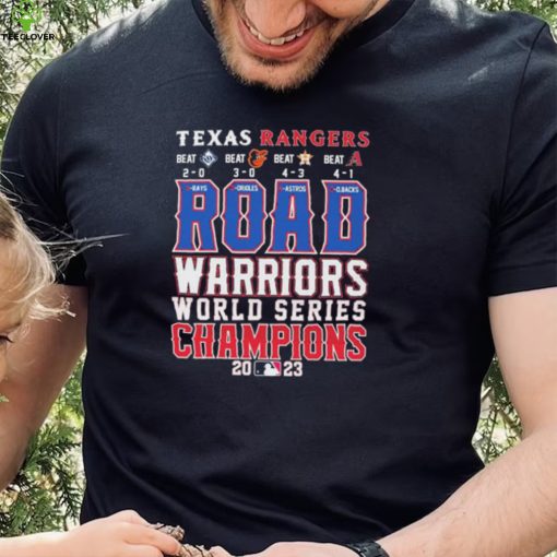 Official Texas Rangers Road Warriors World Series Champions 2023 Shirt