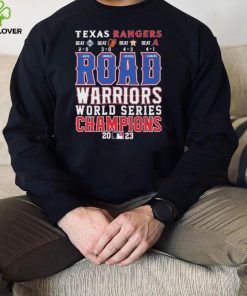 Official Texas Rangers Road Warriors World Series Champions 2023 Shirt