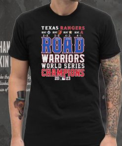 Official Texas Rangers Road Warriors World Series Champions 2023 Shirt