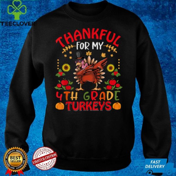 Official Thankful For My 4th Grade Turkeys Teacher Thanksgiving T Shirt