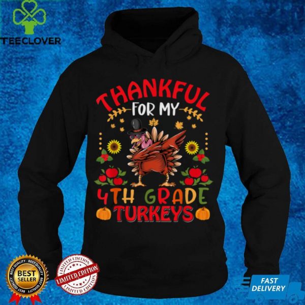 Official Thankful For My 4th Grade Turkeys Teacher Thanksgiving T Shirt