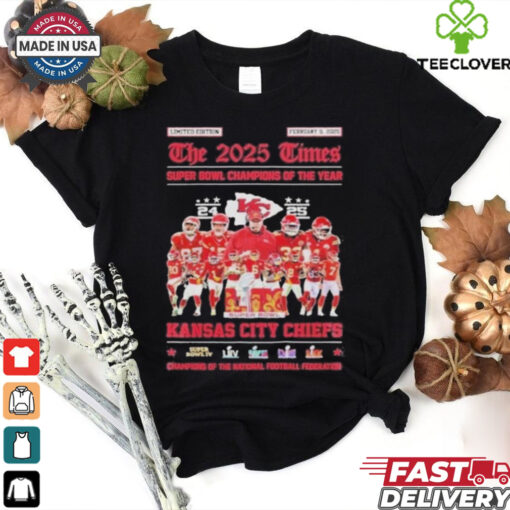 Official The 2025 Times Super Bowl Champions Of The Year Kansas City Chiefs Shirt