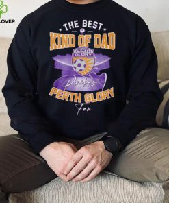 Official The Best Kind Of Dad Perth Glory T Shirt