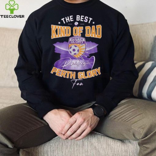 Official The Best Kind Of Dad Perth Glory T Shirt