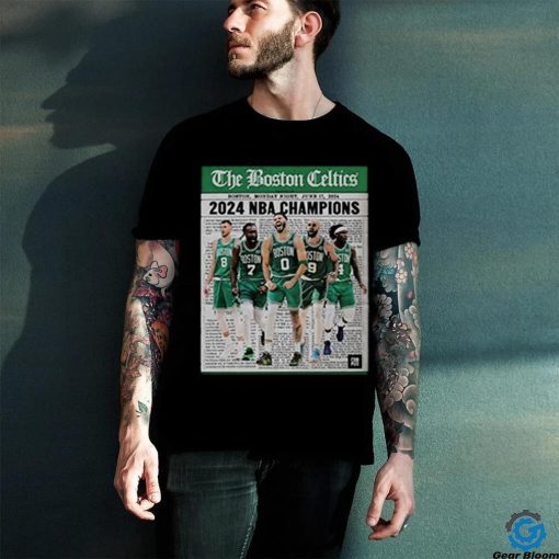 Official The Boston Celtics Are NBA Champions Monday Night On June 17 2024 Shirt