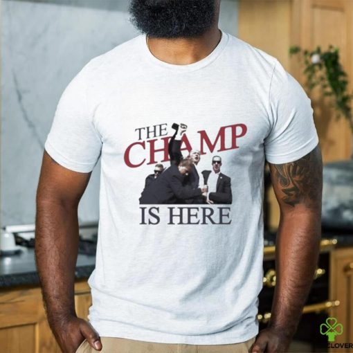 Official The Champ Is Here Trump Shot 2024 T Shirt
