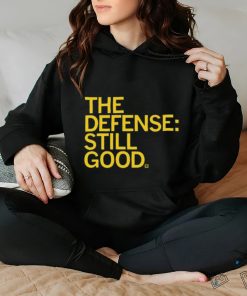 Official The Defense Still Good 2023 hoodie, sweater, longsleeve, shirt v-neck, t-shirt