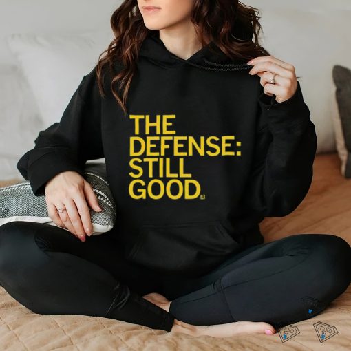 Official The Defense Still Good 2023 hoodie, sweater, longsleeve, shirt v-neck, t-shirt