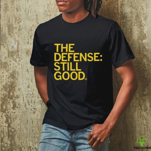 Official The Defense Still Good 2023 hoodie, sweater, longsleeve, shirt v-neck, t-shirt