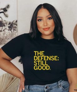 Official The Defense Still Good 2023 hoodie, sweater, longsleeve, shirt v-neck, t-shirt