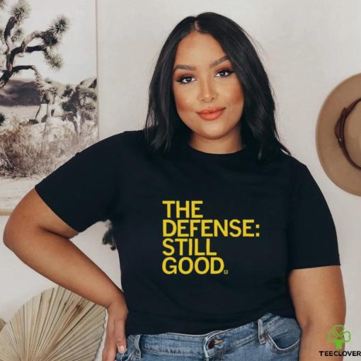 Official The Defense Still Good 2023 hoodie, sweater, longsleeve, shirt v-neck, t-shirt