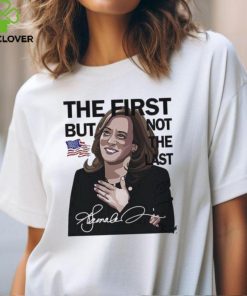 Official The First But Not The Last Kamala Harris T shirt 2 Official The First But Not The Last Kamala Harris T shirt