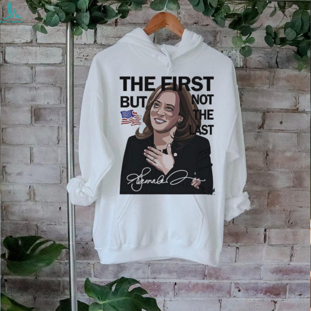 Official The First But Not The Last Kamala Harris T shirt Official The First But Not The Last Kamala Harris T shirt
