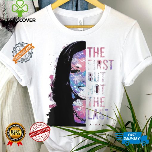 Official The First But Not The Last Madam President Harris 2024 T Shirt