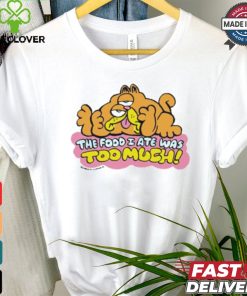 Official The Food I Ate Was Too Much T shirt