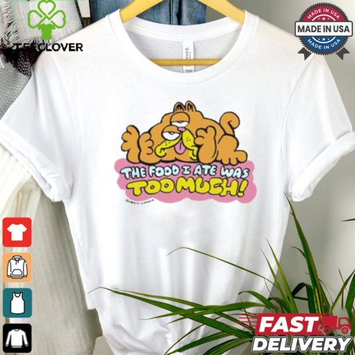 Official The Food I Ate Was Too Much T shirt