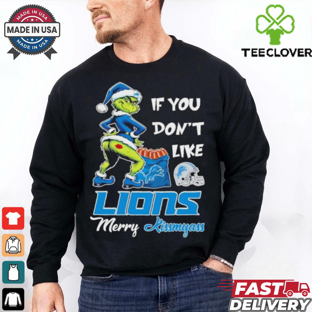 Official The Grinch If You Don’t Like Lions Merry Kissmyass shirt Official The Grinch If You Don’t Like Lions Merry Kissmyass shirt
